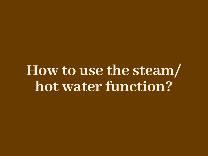How to use hot water or a milk frother？